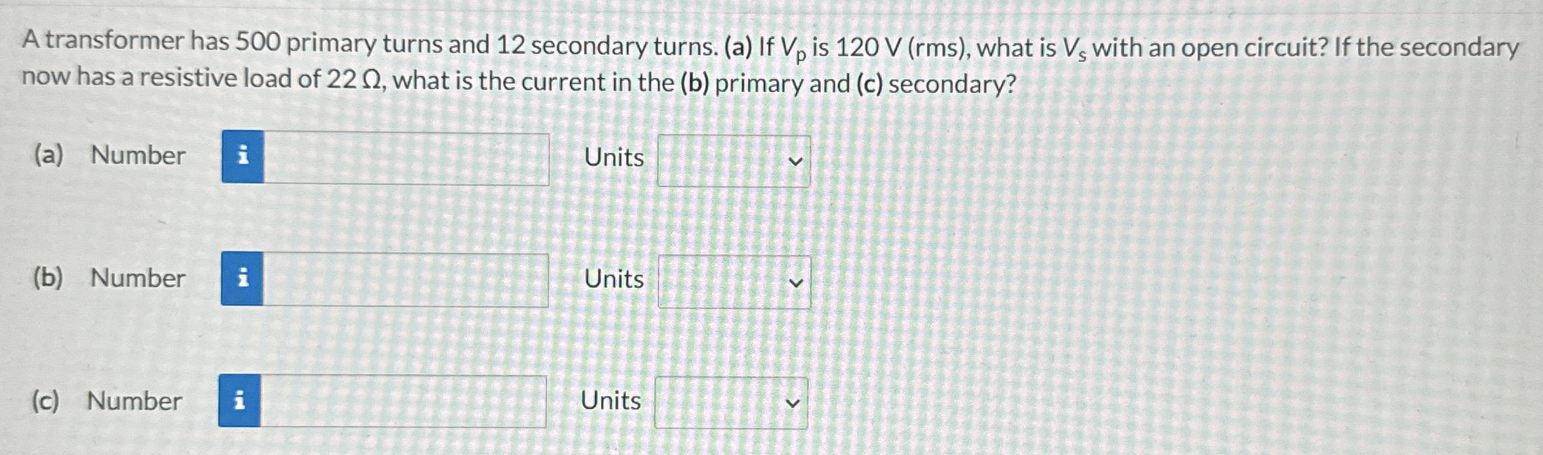 A transformer has 5 0 0 primary turns and 1 2