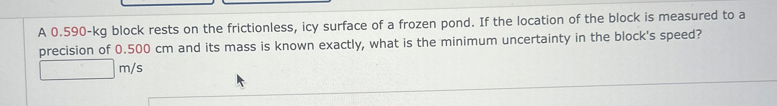 A 0 . 5 9 0 - k g block rests on the