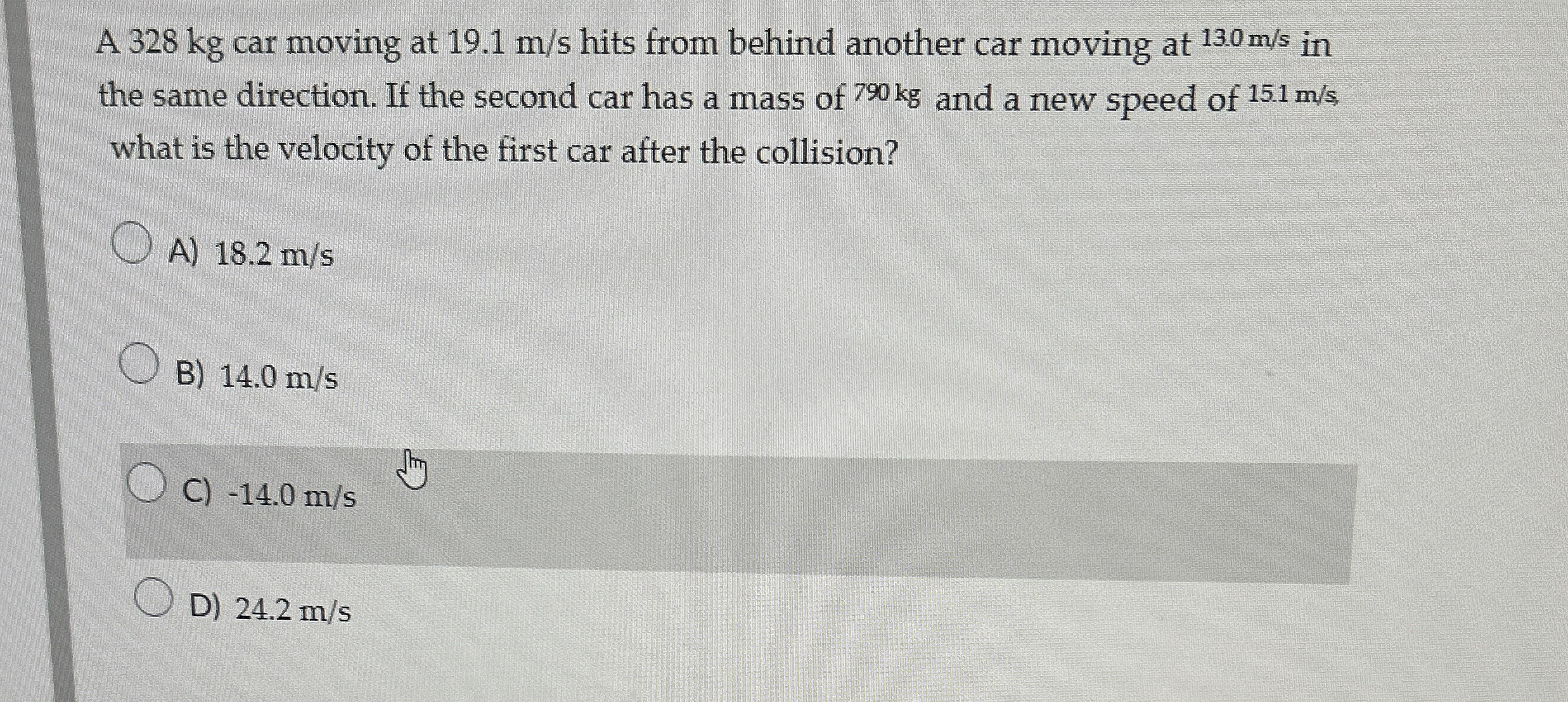 A 3 2 8 kg car moving at 1 9 . 1 m s hits from