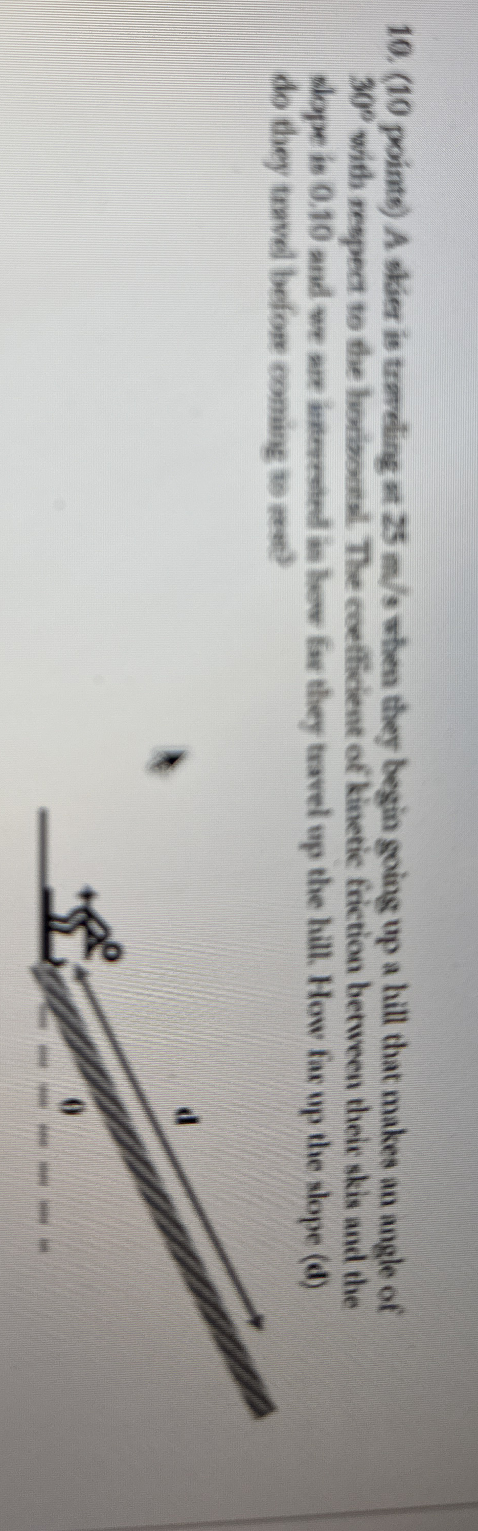 ( 1 0 points ) A skier is traveling at 2 5 m s