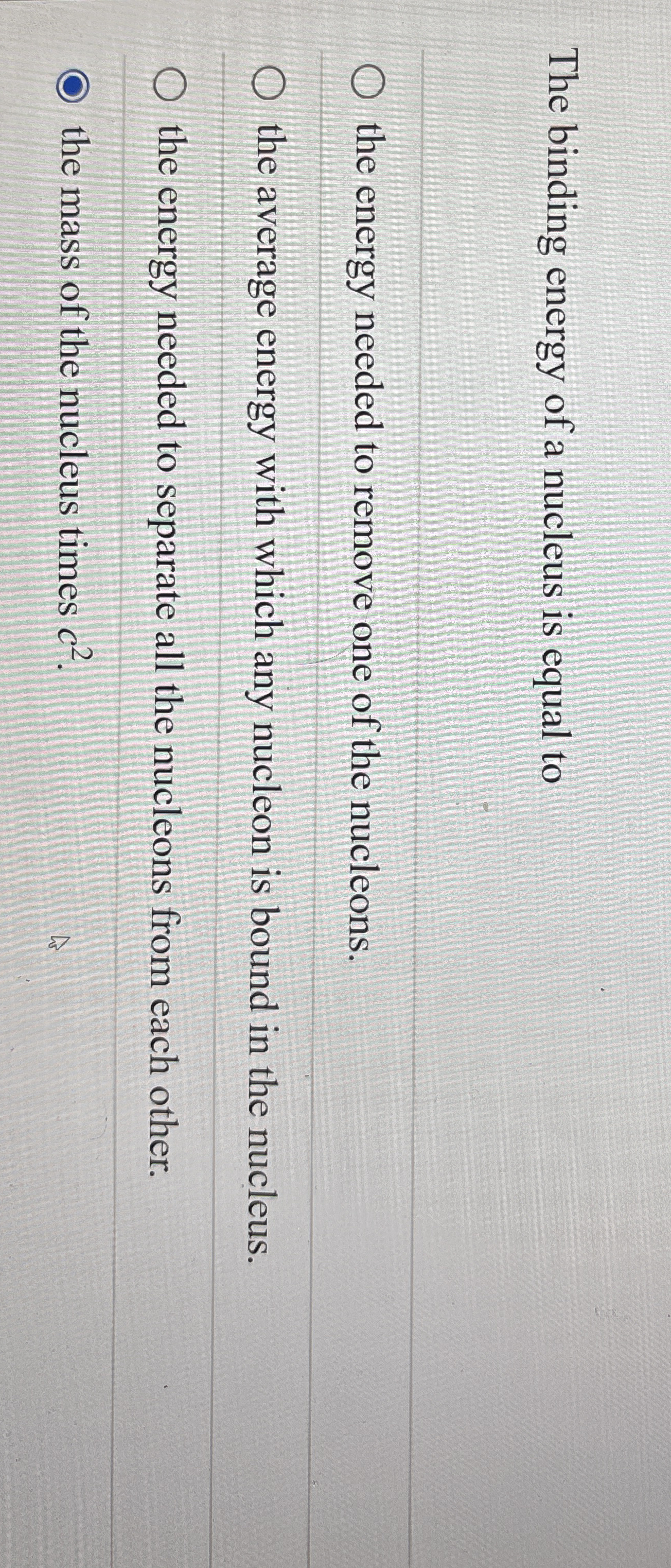 The binding energy of a nucleus is equal to the