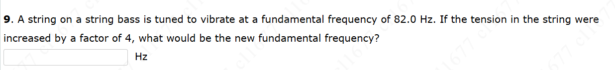 9 . A string on a string bass is tuned to vibrate