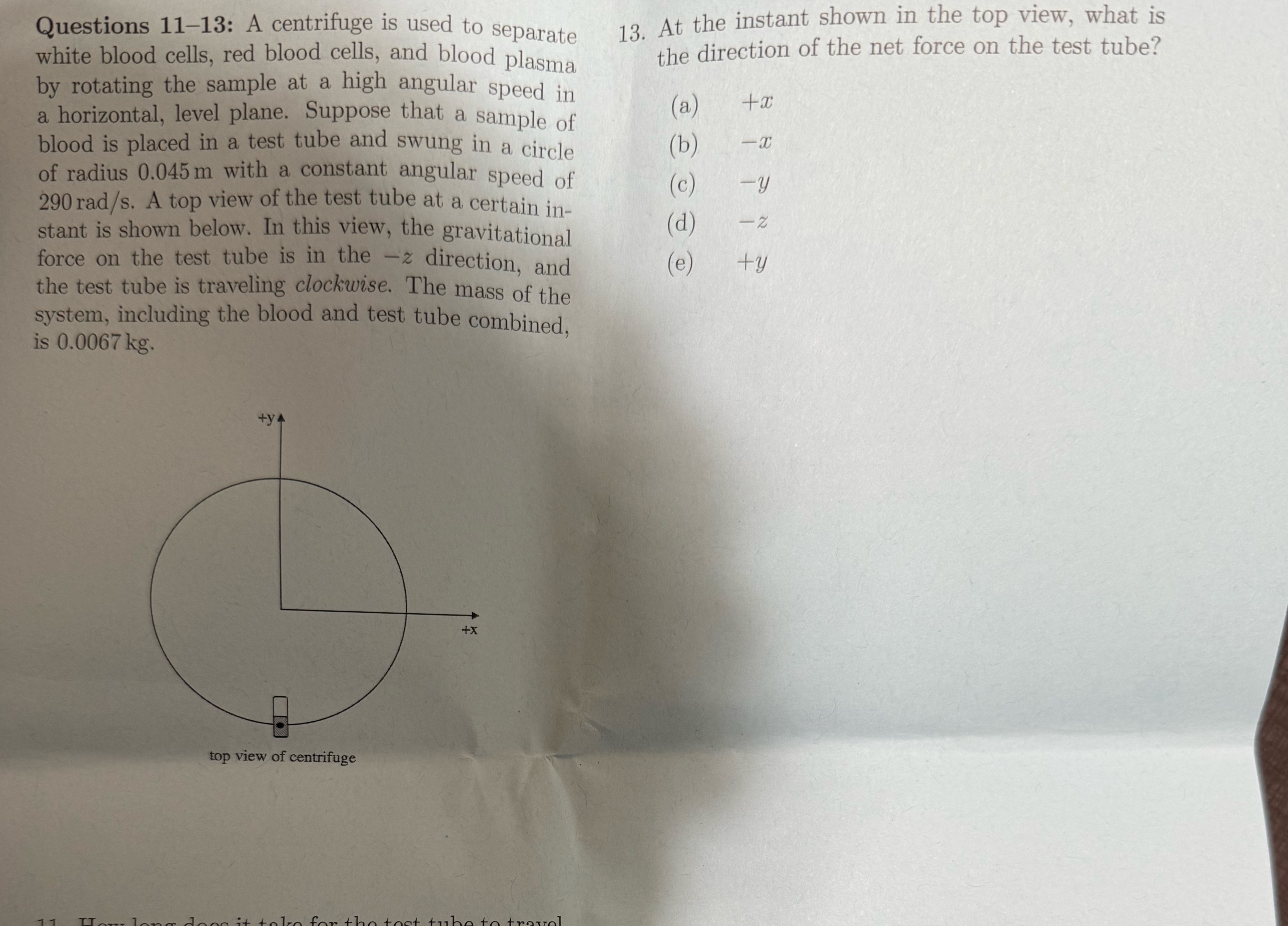 Questions 1 1 - 1 3 : A centrifuge is used to