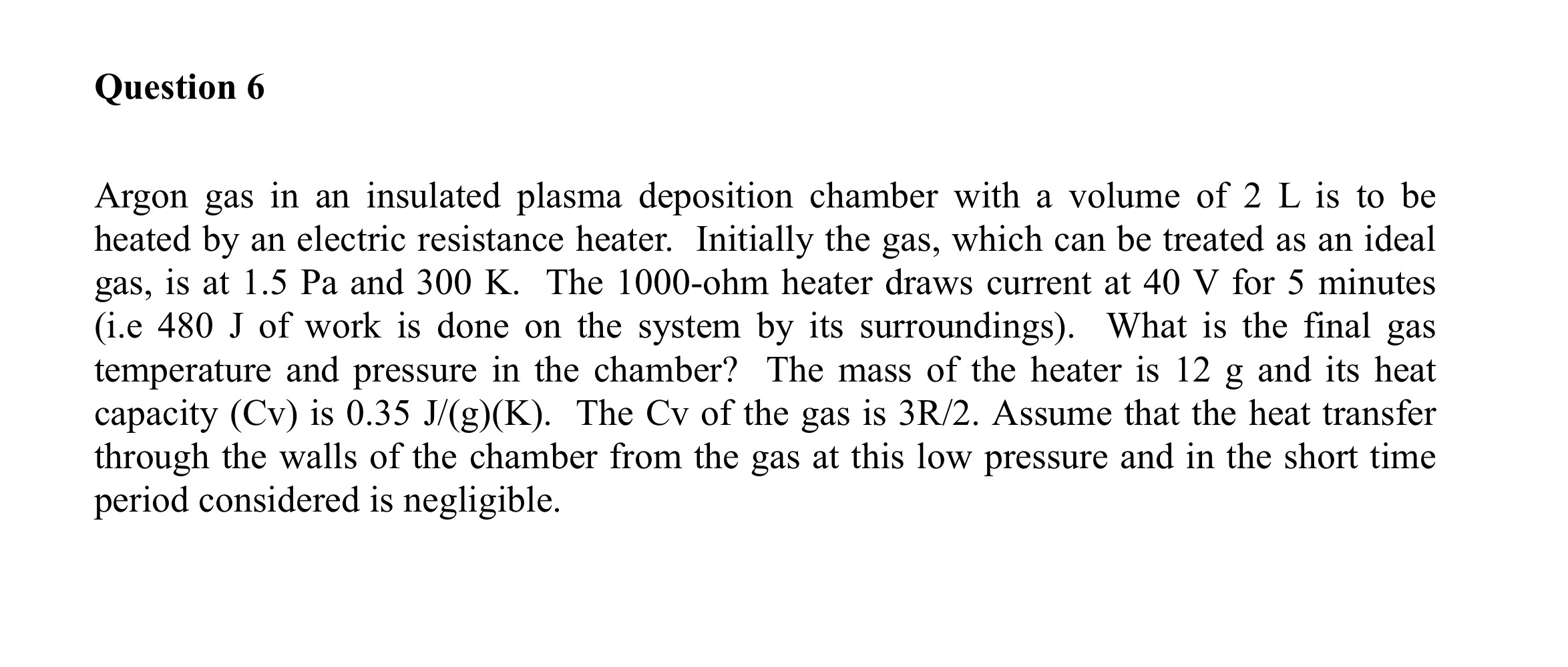 Question 6 Argon gas in an insulated plasma