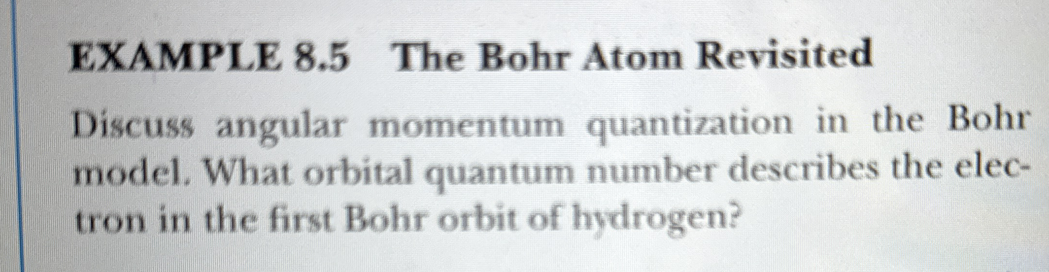 EXAMPLE 8 . 5 The Bohr Atom Revisited Discuss