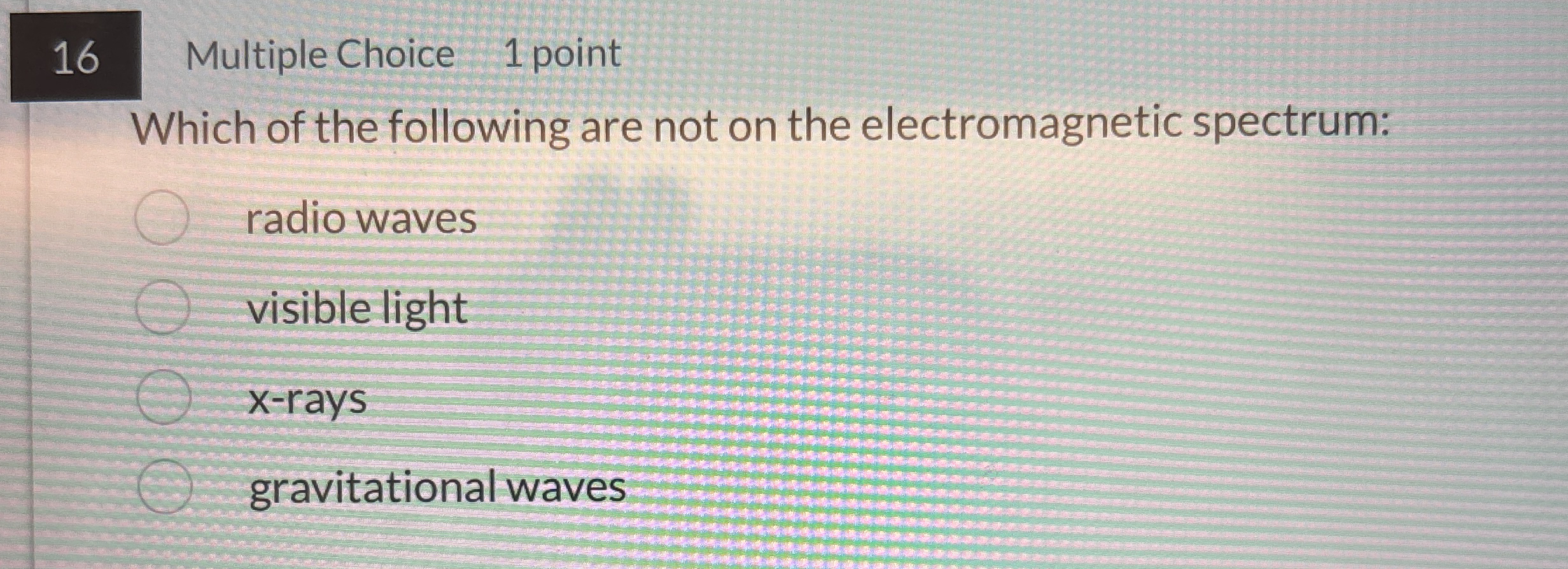 1 6 Multiple Choice 1 point Which of the