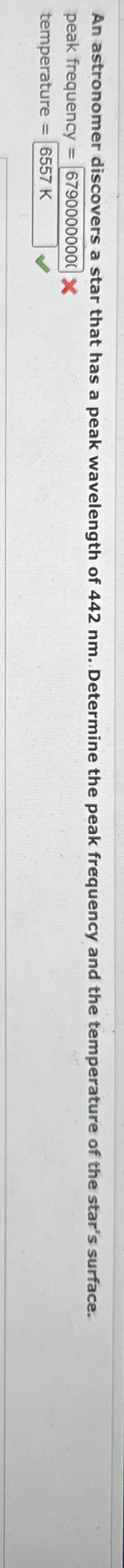 An astronomer discovers a star that has a peak