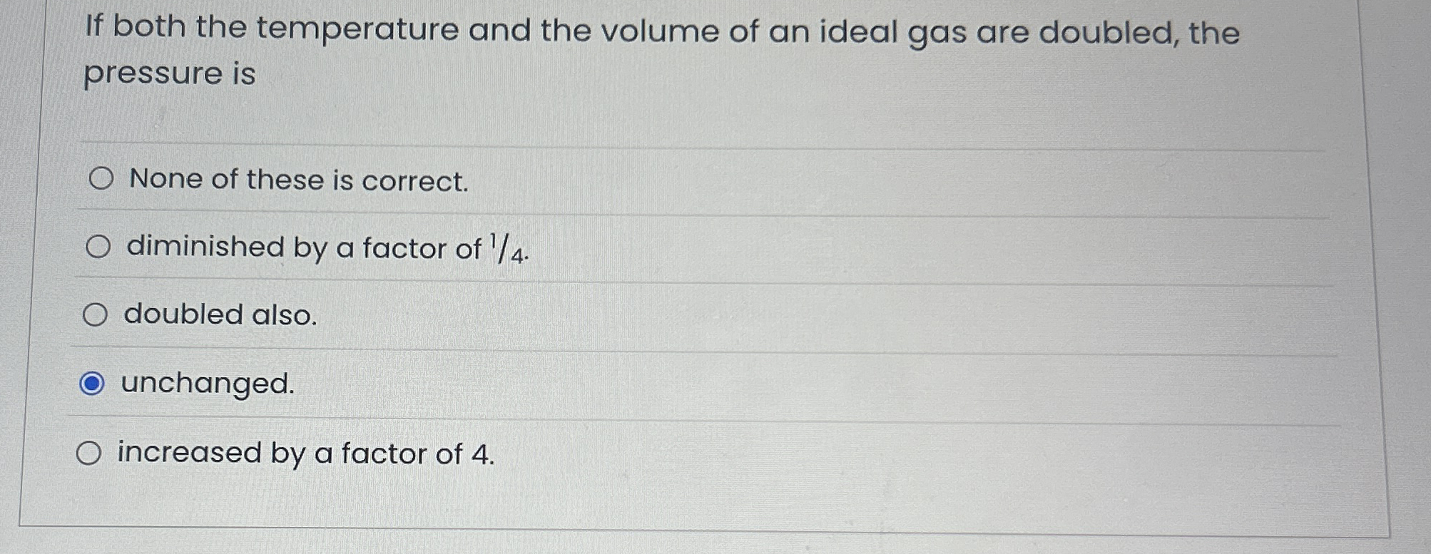 If both the temperature and the volume of an