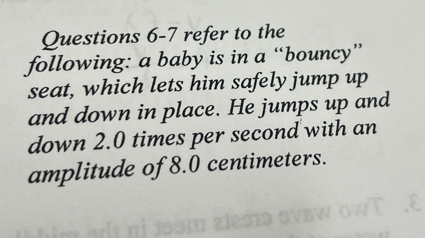 Questions 6 - 7 refer to the following: a baby is