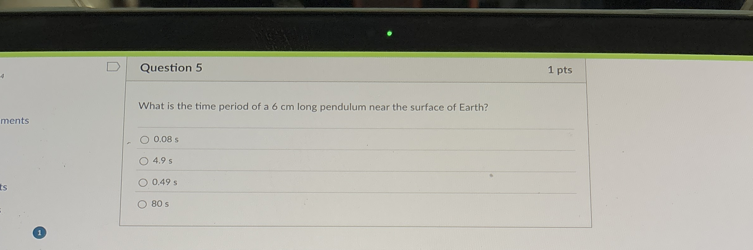Question 5 1 pts What is the time period of a 6