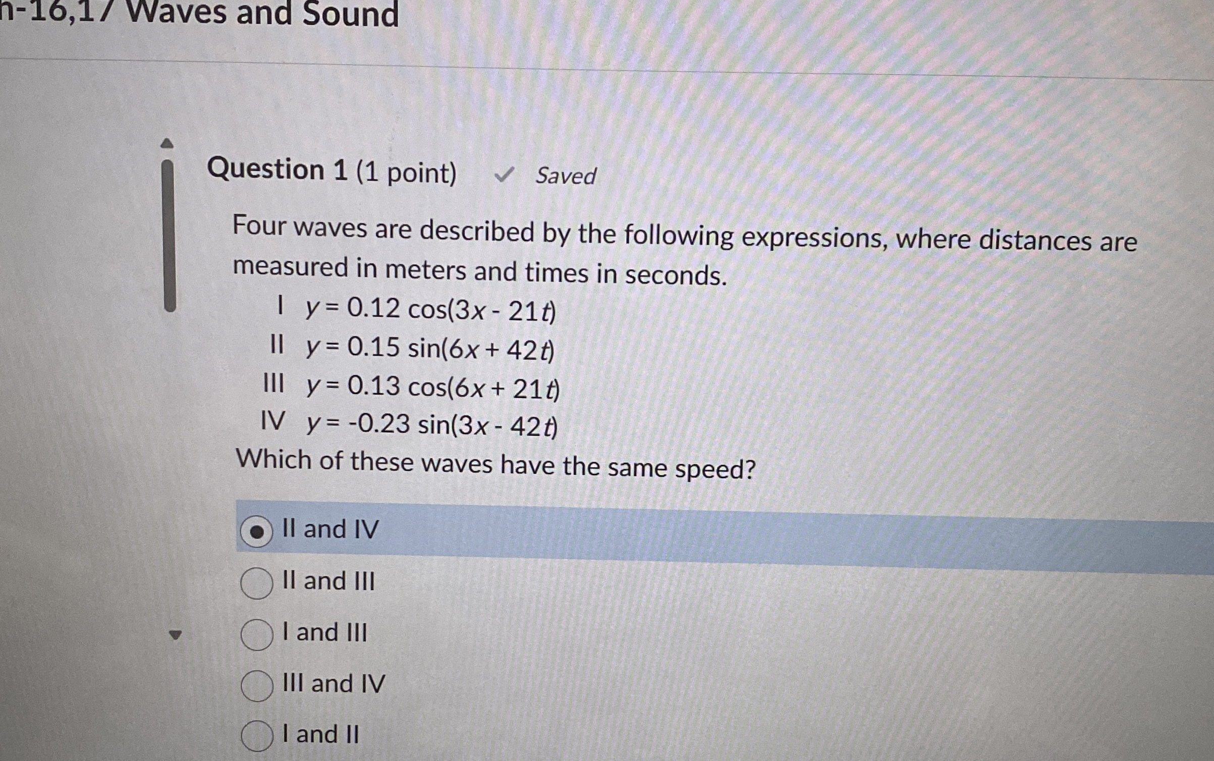Question 1 ( 1 point ) Saved Four waves are