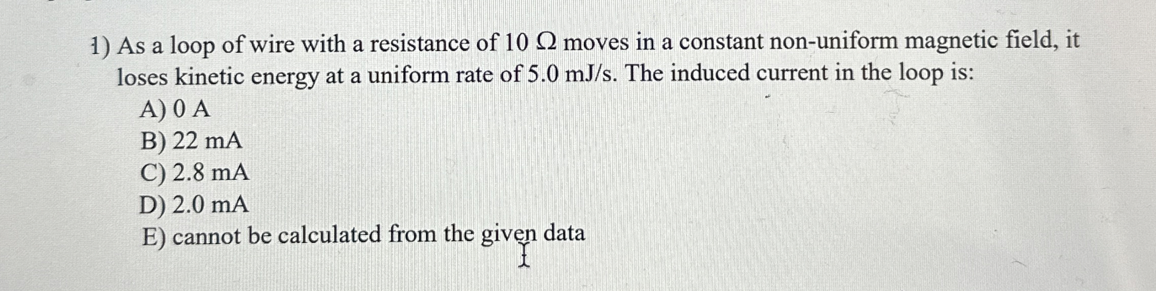 As a loop of wire with a resistance of 1 0 moves