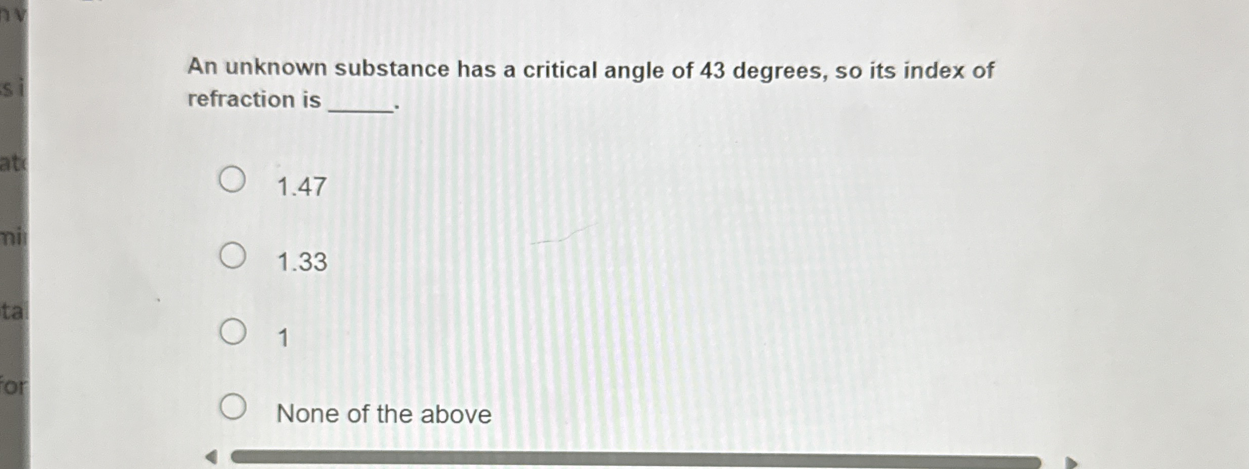 An unknown substance has a critical angle of 4 3