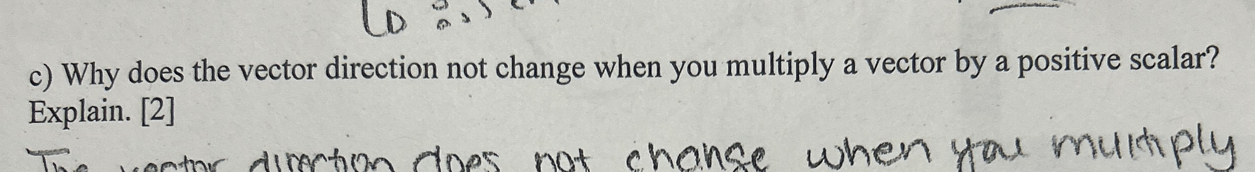 c ) Why does the vector direction not change when