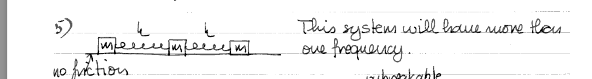 This system will have more than one frequency.