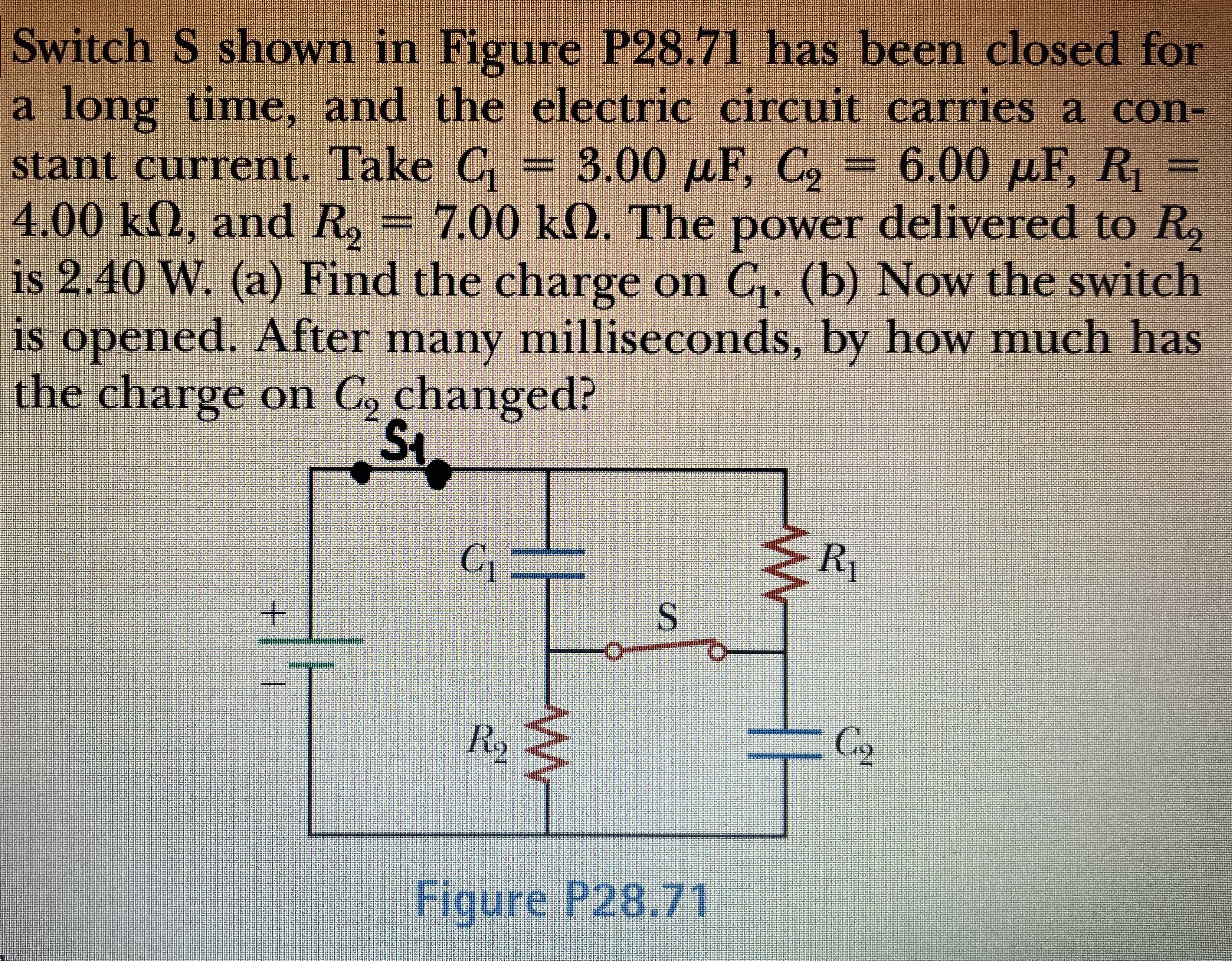 Switch S shown in figure has been closed for a