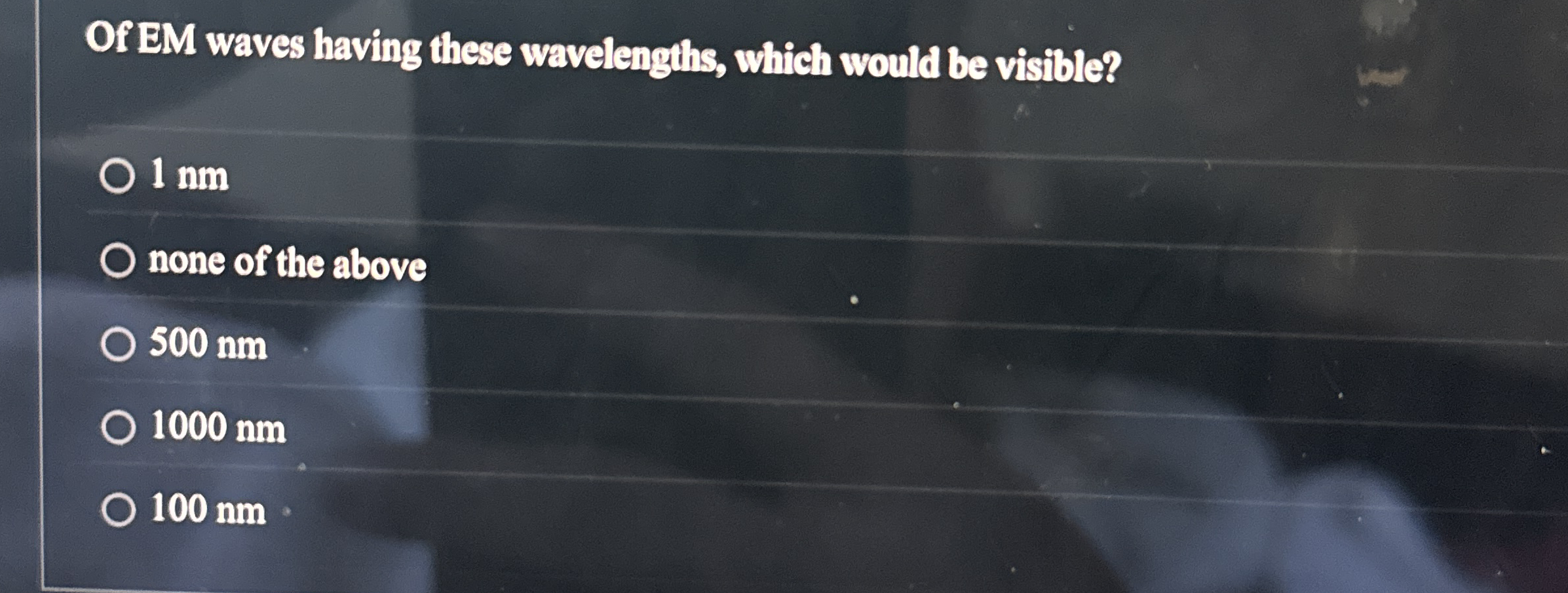 Of EM waves having these wavelengths, which would