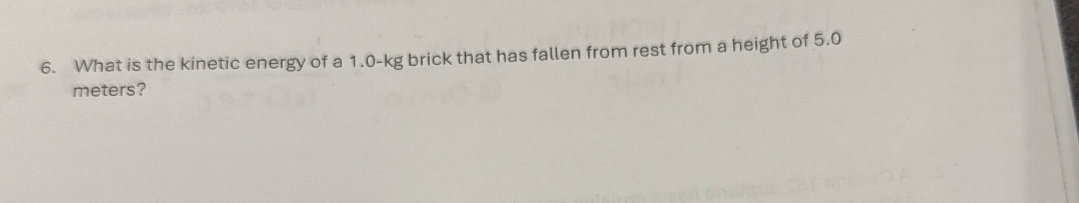 What is the kinetic energy of a 1 . 0 - k g brick