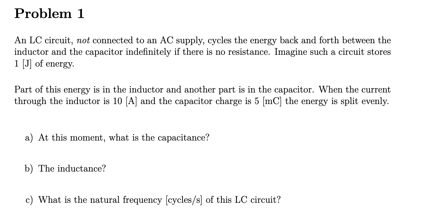 Problem 1 An LC circuit, not connected to an AC