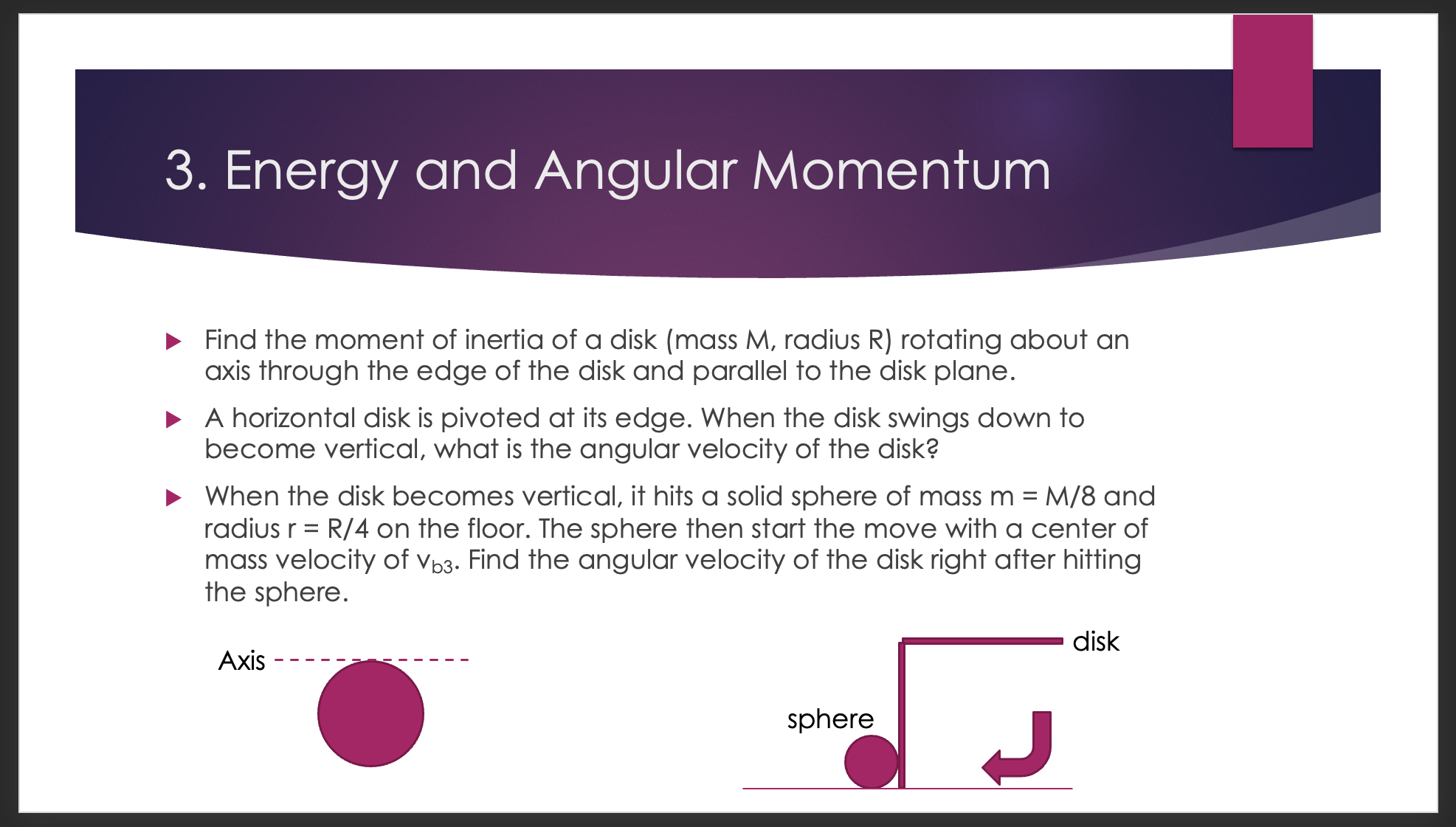 - Find the moment of inertia of a disk ( mass \ (