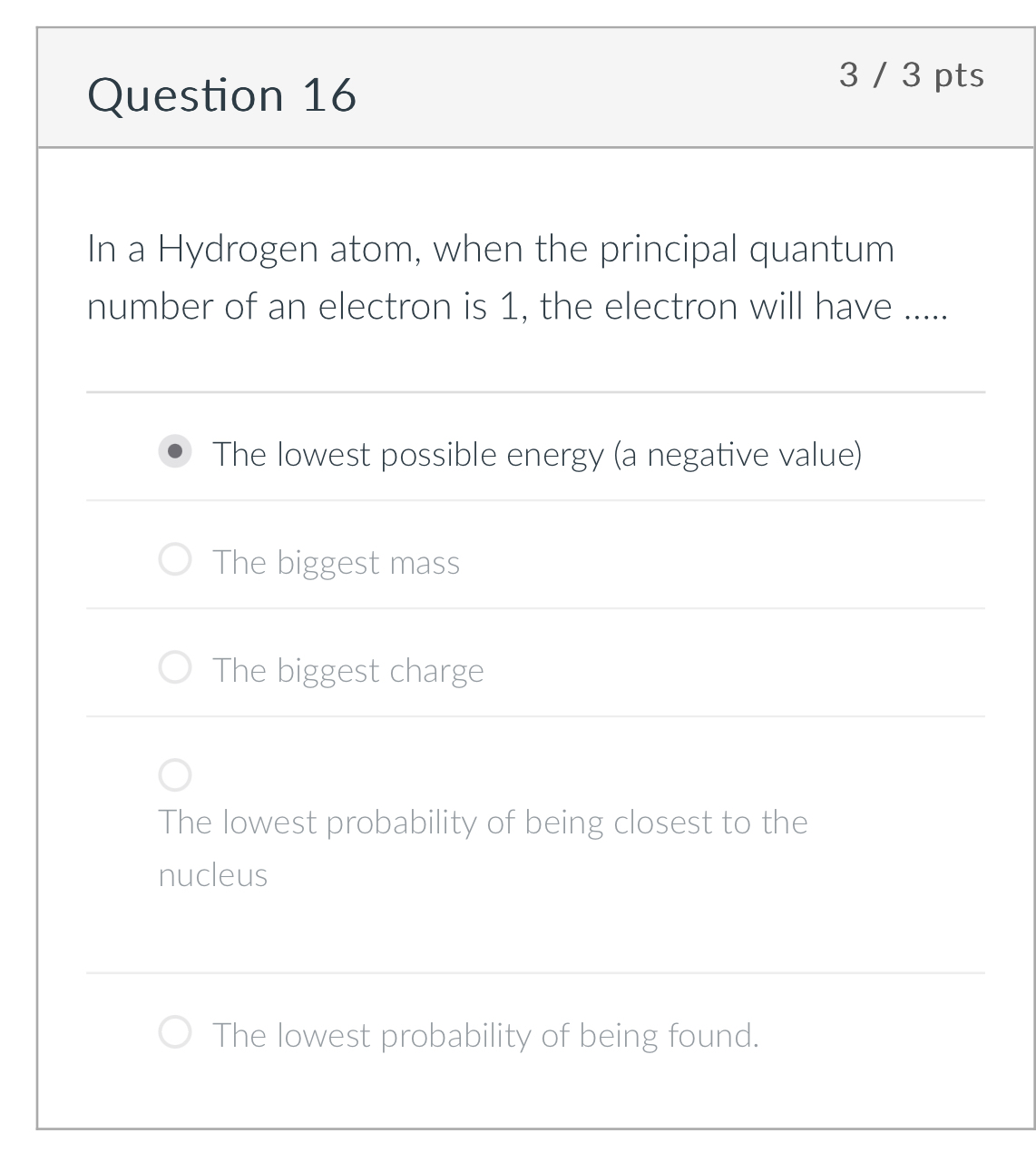 Question 1 6 3 / 3 pts In a Hydrogen atom, when