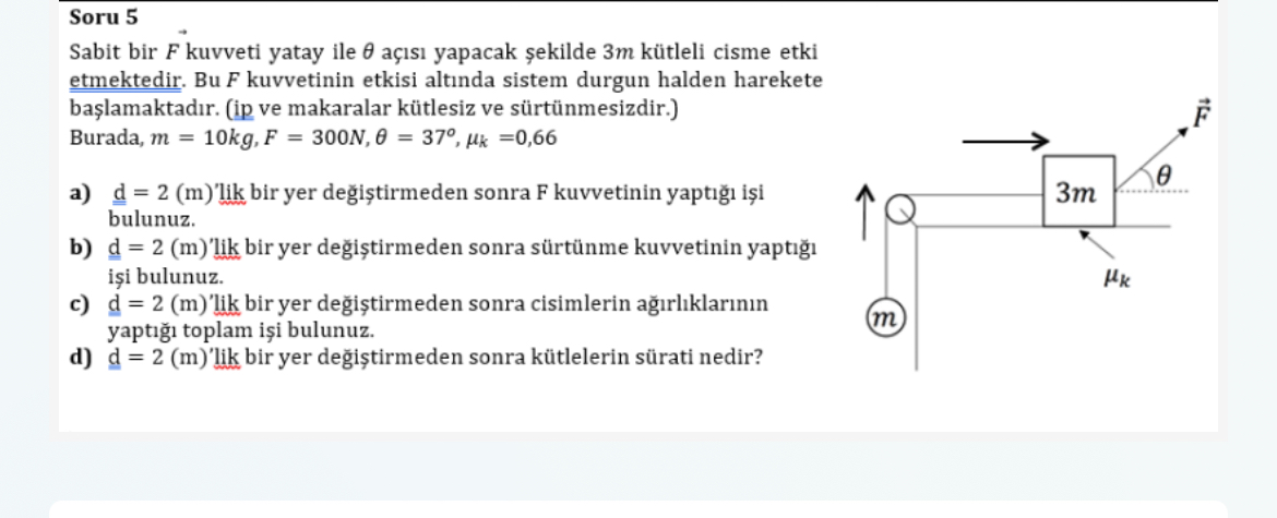 Soru 5 Sabit bir F kuvveti yatay ile a s yapacak