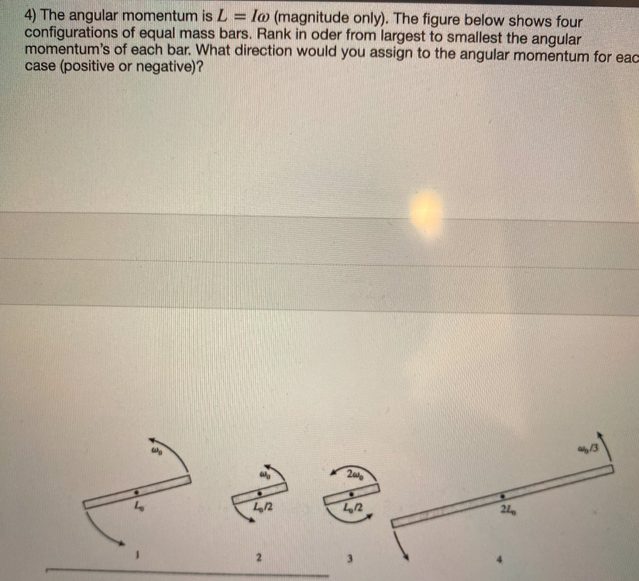 The angular momentum is L = I ( magnitude only )