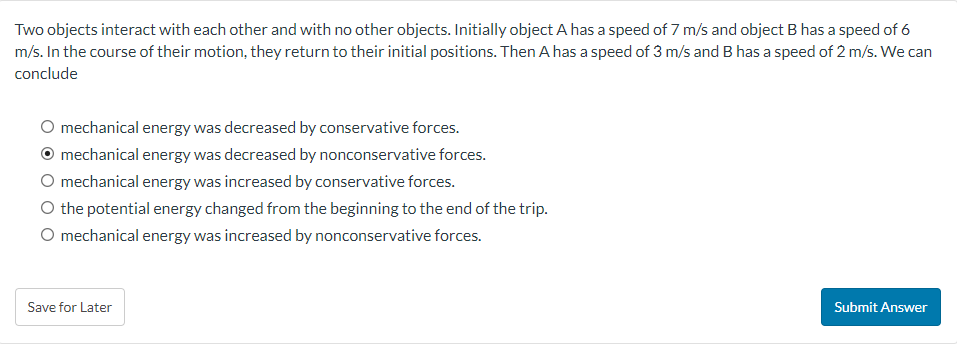 Two objects interact with each other and with no