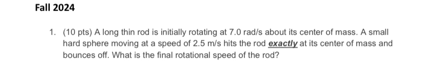 Fall 2 0 2 4 ( 1 0 pts ) A long thin rod is