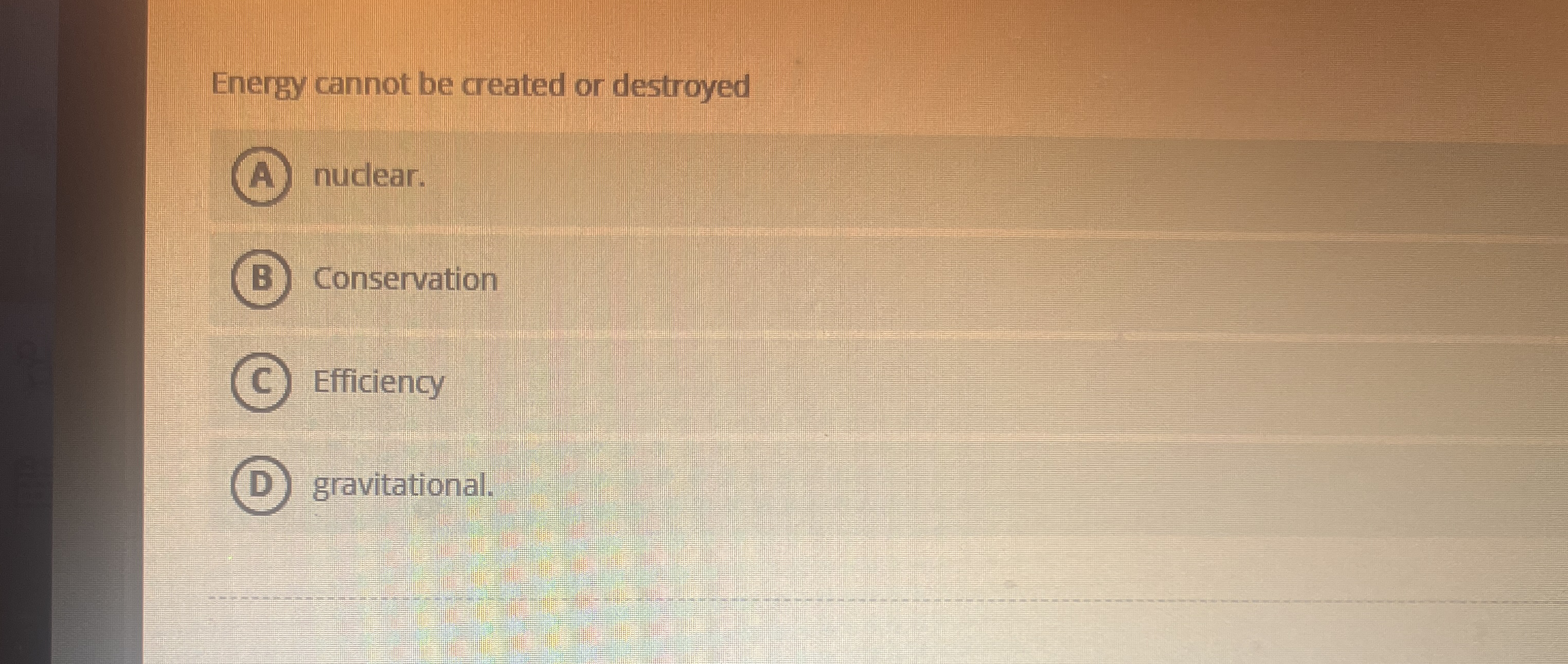 Energy cannot be created or destroyed nuclear.