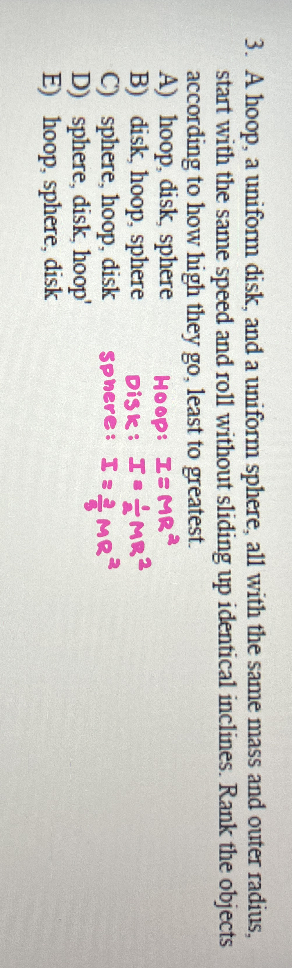 A hoop, a uniform disk, and a uniform sphere, all