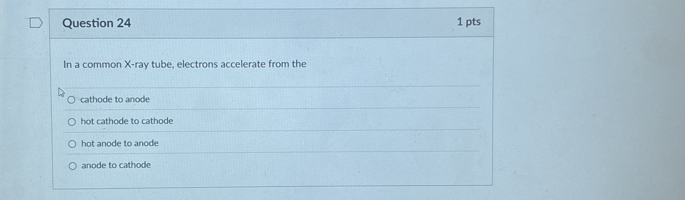 Question 2 4 1 pts In a common X - ray tube,
