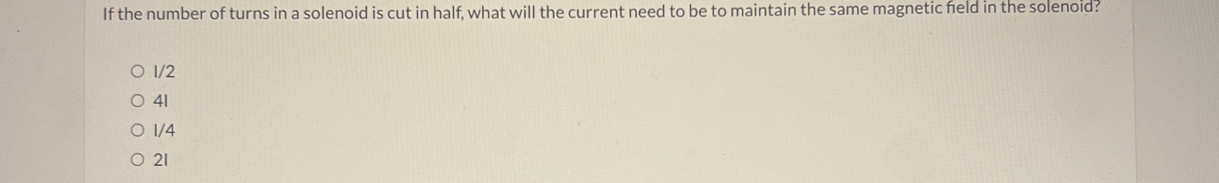 If the number of turns in a solenoid is cut in