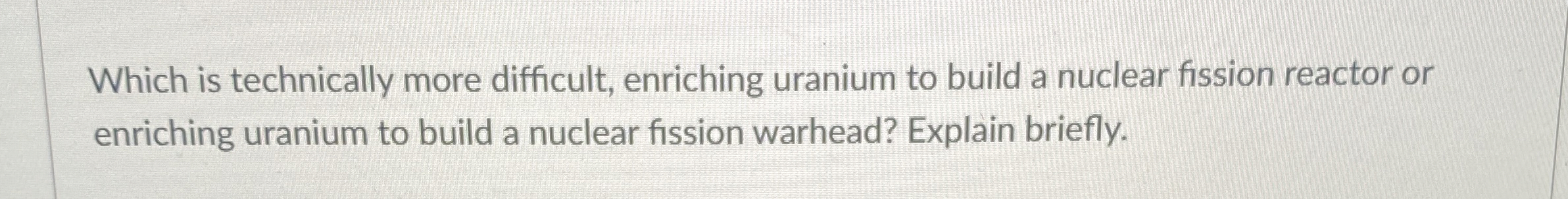 Which is technically more difficult, enriching