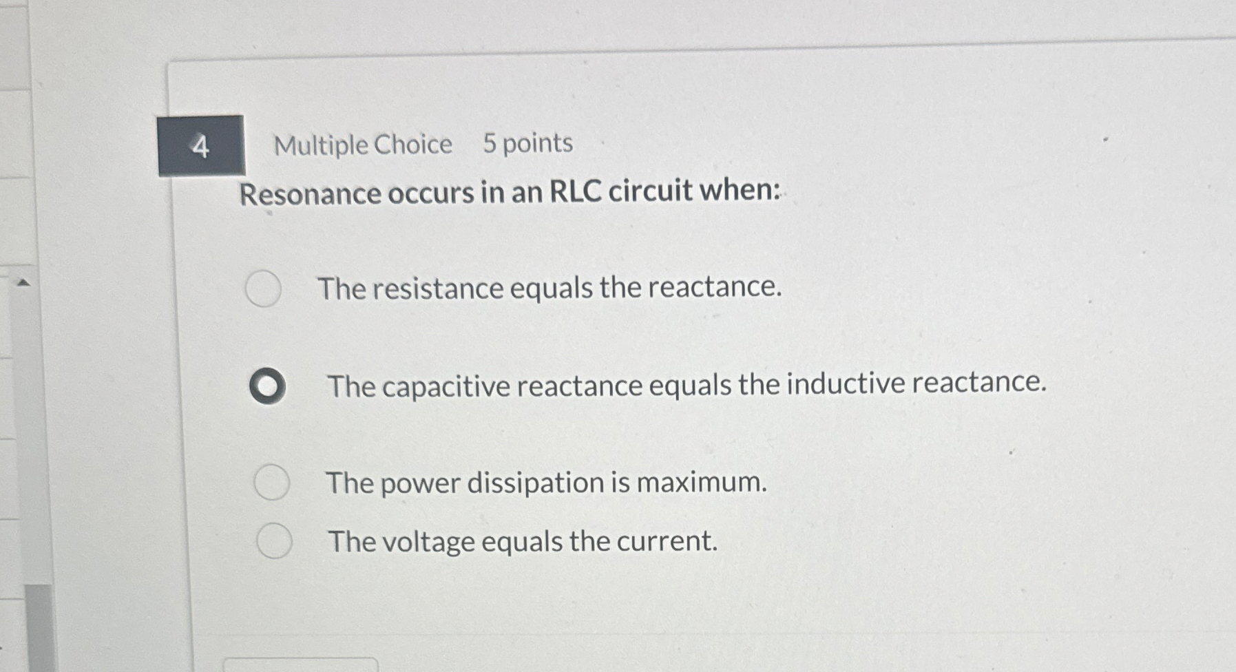 4 Multiple Choice 5 points Resonance occurs in an