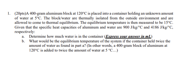 ( 2 0 pts ) A 4 0 0 - gram aluminum block at 1 2