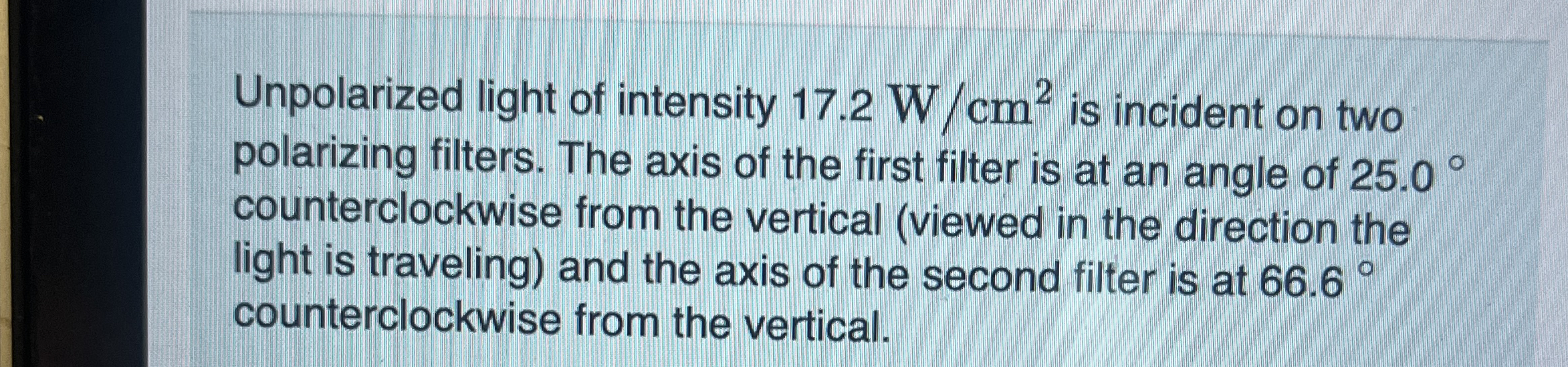 Unpolarized light of intensity 1 7 . 2 W c m 2 is