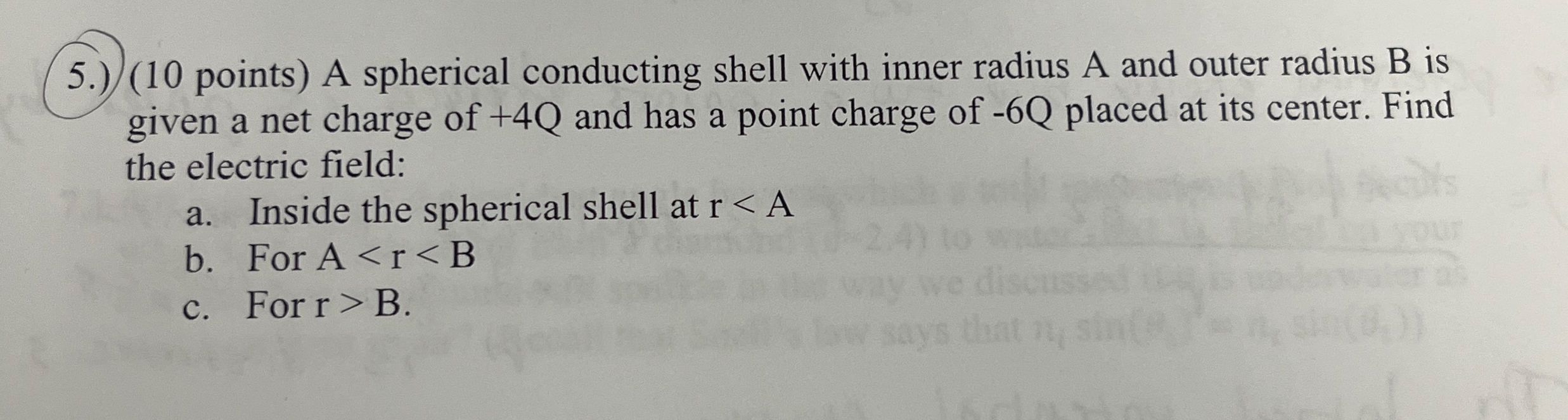 5 . ) ( 1 0 points ) A spherical conducting shell