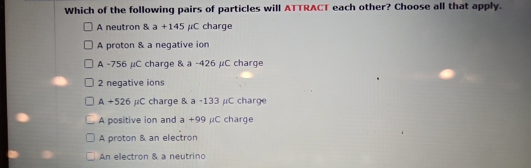 Which of the following pairs of particles will