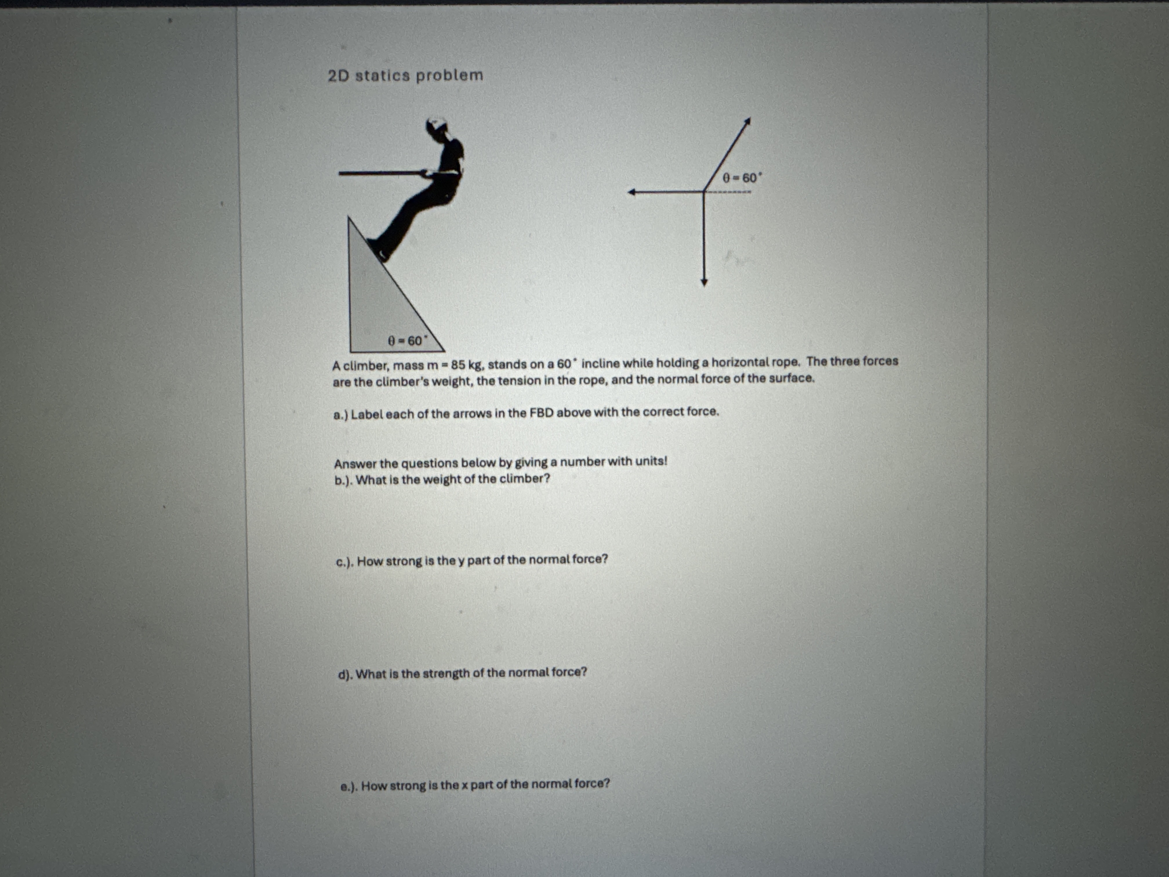 2 D statics problem are the climber's weight, the