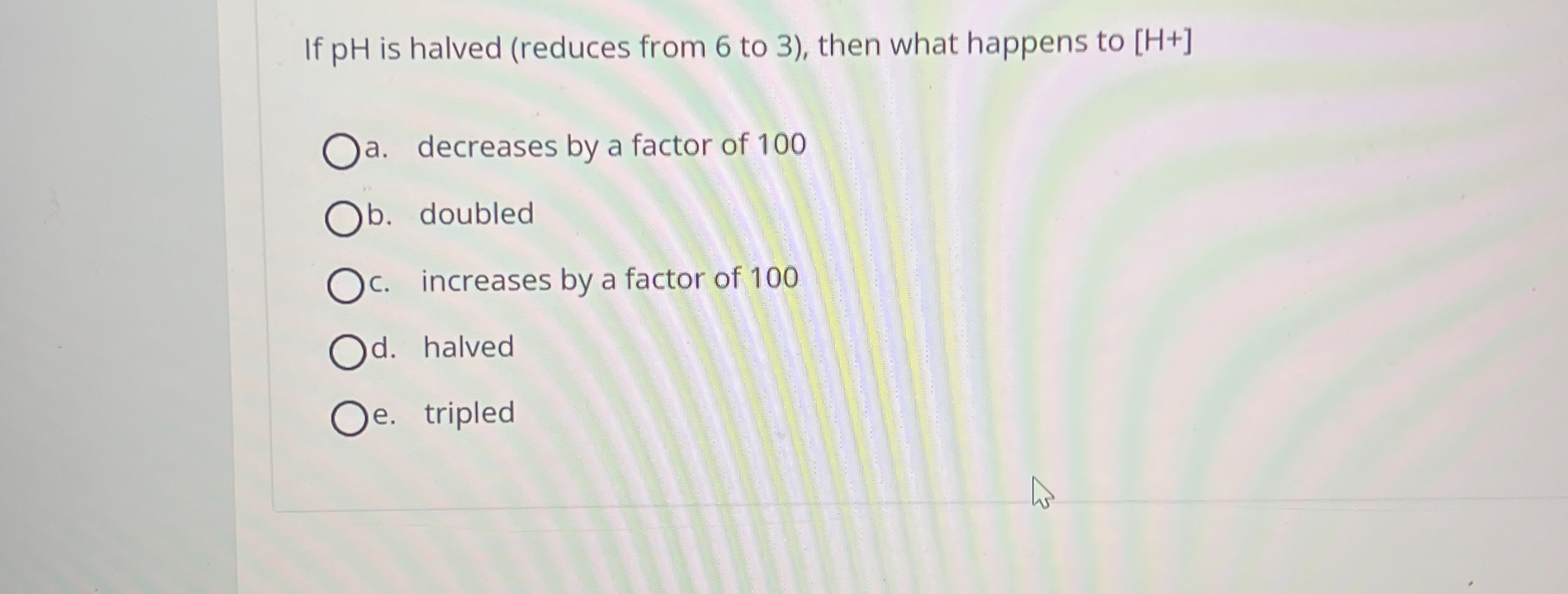 If pH is halved ( reduces from 6 to 3 ) , then