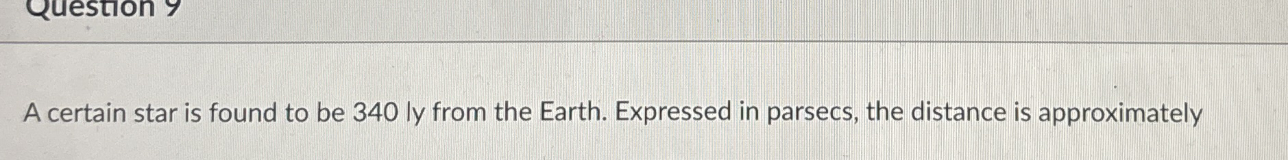 A certain star is found to be 3 4 0 ly from the
