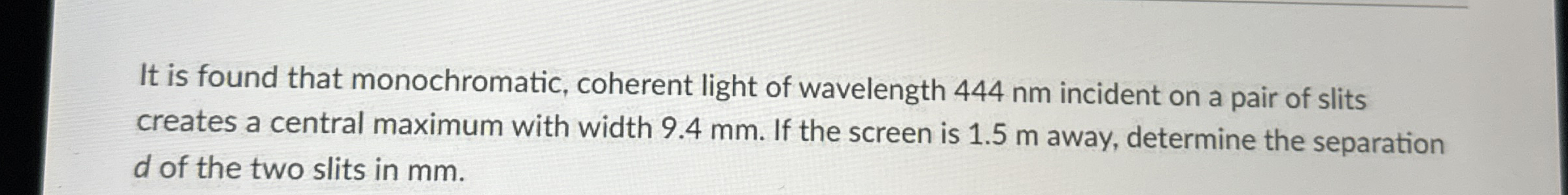 It is found that monochromatic, coherent light of