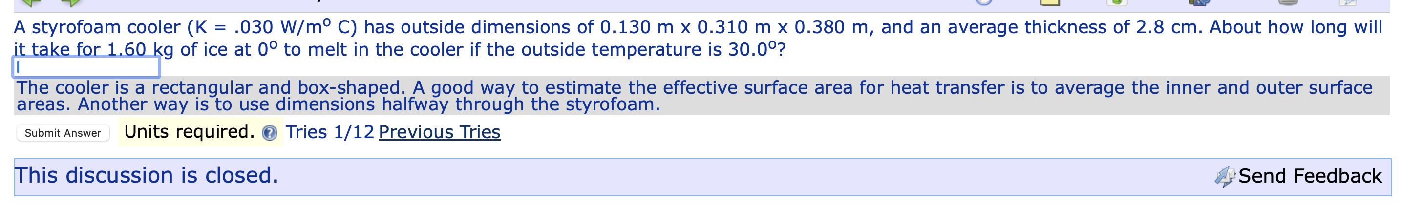 A styrofoam cooler ( K = . 0 3 0 ( W ) / ( m ) \