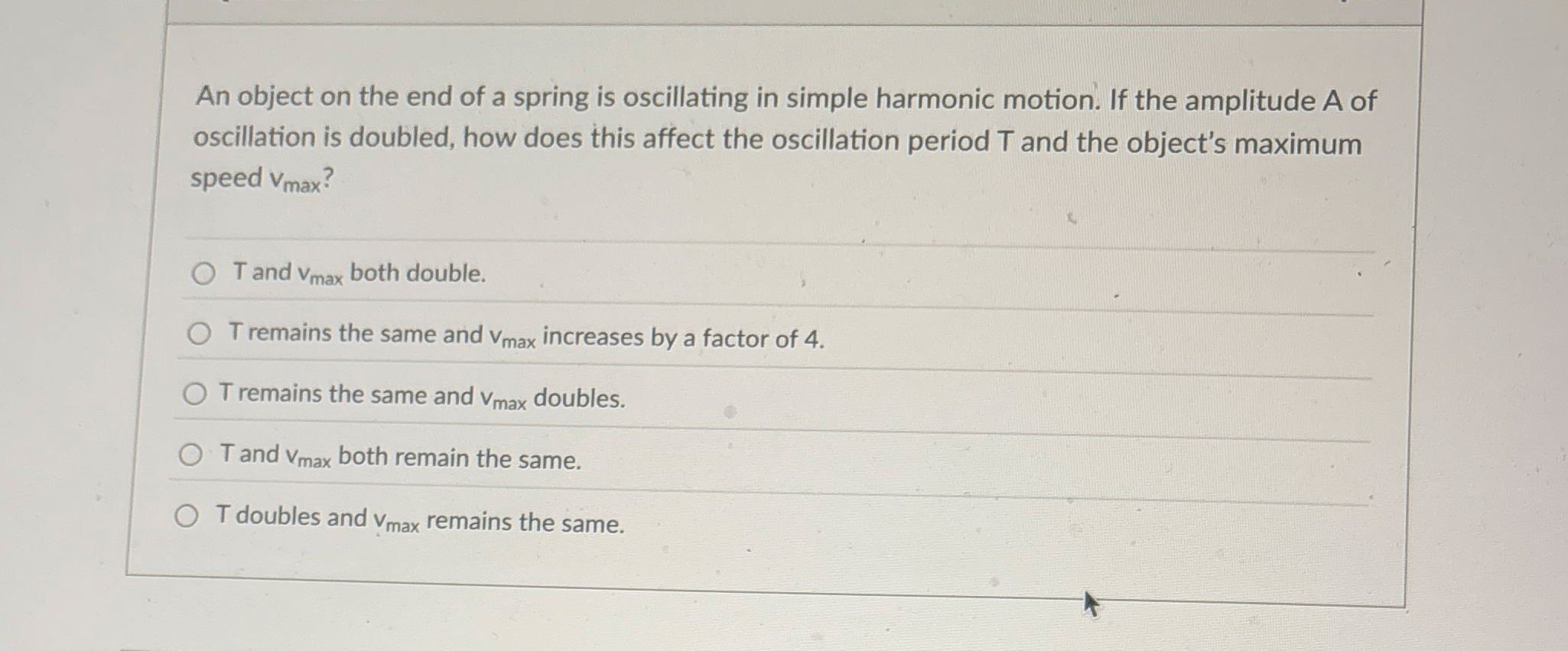 An object on the end of a spring is oscillating