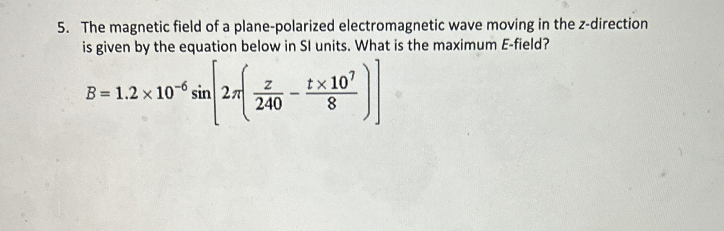 The magnetic field of a plane - polarized