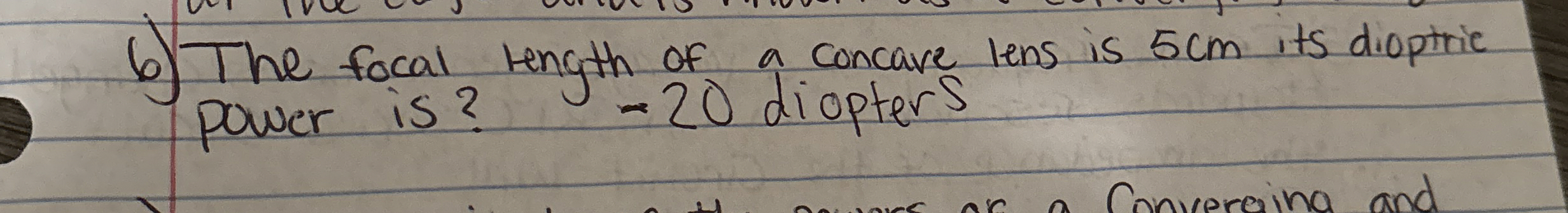 b ) The focal length of a concave lens is 5 cm