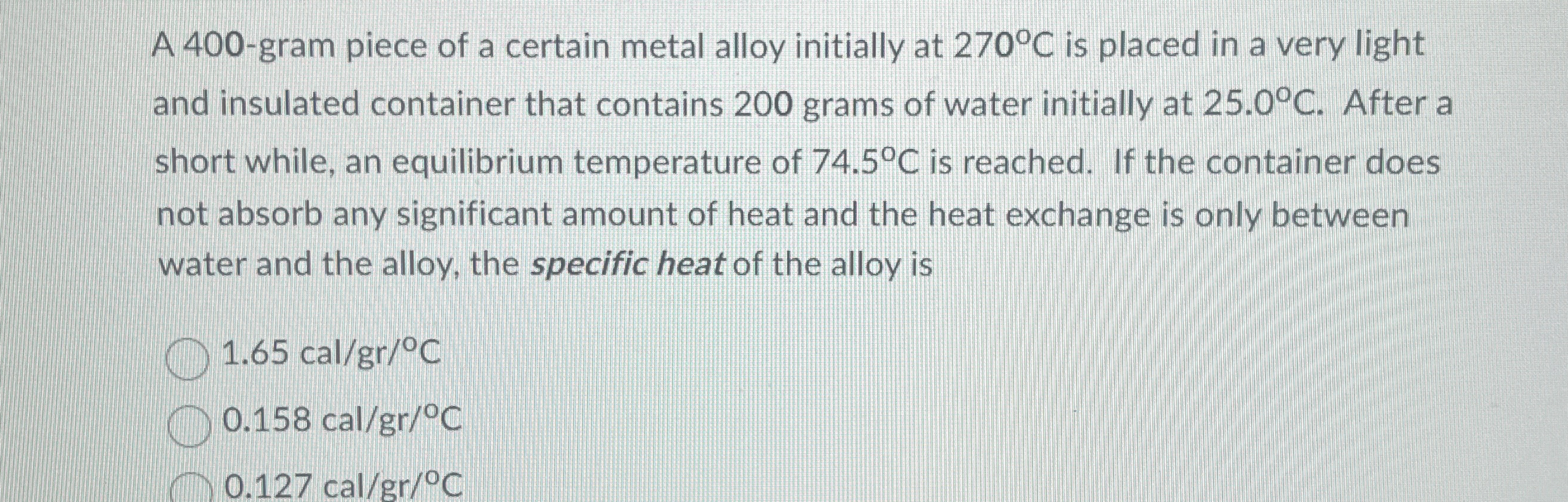 A 4 0 0 - gram piece of a certain metal alloy