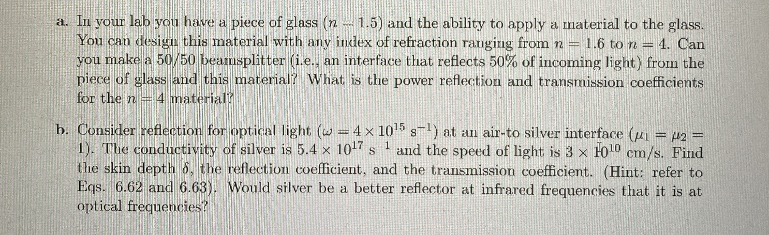 a . In your lab you have a piece of glass