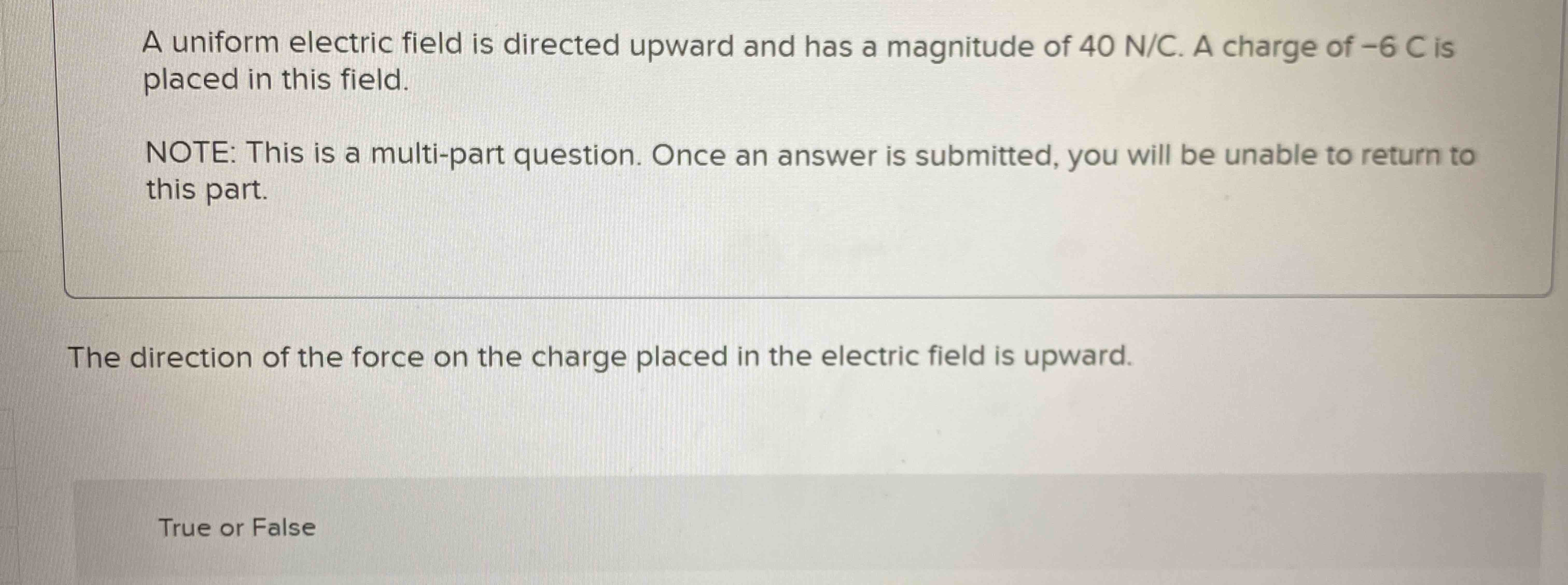 A uniform electric field is directed upward and
